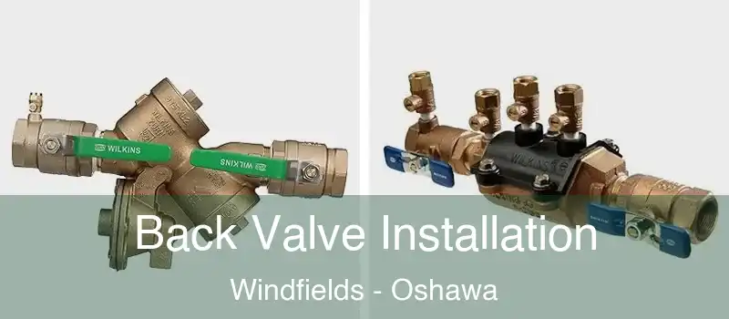  Back Valve Installation Windfields - Oshawa