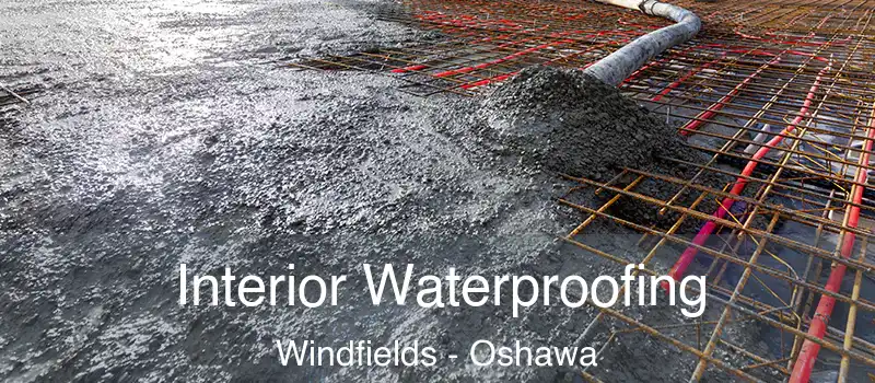  Interior Waterproofing Windfields - Oshawa