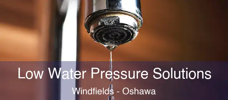  Low Water Pressure Solutions Windfields - Oshawa