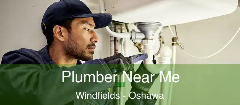  Plumber Near Me Windfields - Oshawa