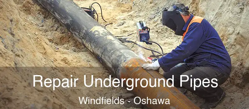  Repair Underground Pipes Windfields - Oshawa