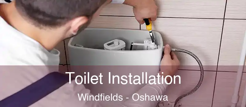  Toilet Installation Windfields - Oshawa