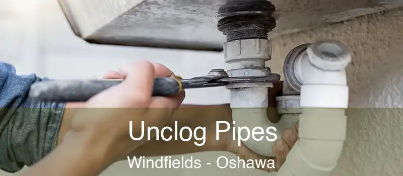  Unclog Pipes Windfields - Oshawa